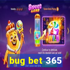 bug bet 365